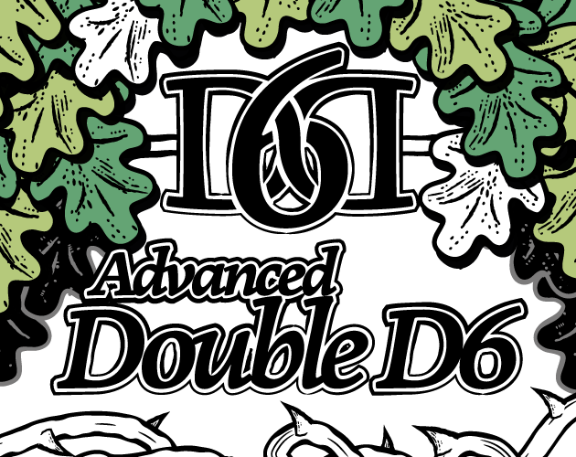 Two letter Ds joined by a number six surrounded by oak leaves & brambles with text: Advanced Double D6